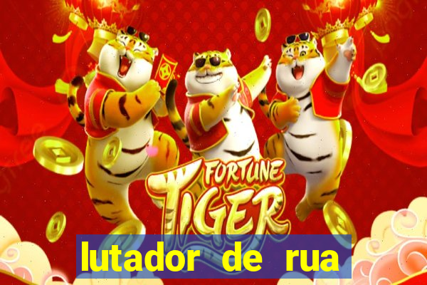 lutador de rua filme completo dublado mega filmes